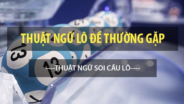 thuat-ngu-lo-de thuật ngữ lô đề